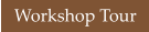 Workshop Tour
